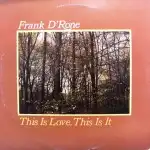 FRANK D'RONE / THIS IS LOVE, THIS IS IT