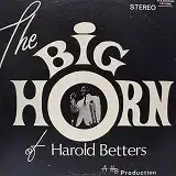 HAROLD BETTERS / THE BIG HORN OF HAROLD BETTERS