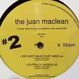 JUAN MACLEAN / YOU CAN'T HAVE IT BOTH WAYS