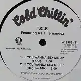 T.C.F. / IF YOU WANNA SEX ME UP