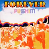PUSHIM / FOREVER