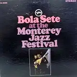 BOLA SETE / AT THE MONTEREY JAZZ FESTIVAΥ쥳ɥ㥱åȼ̿