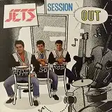 JETS / SESSION OUT