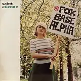 SAINT ETIENNE / FOX BASE ALPHA