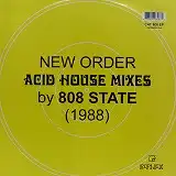 NEW ORDER / ACID HOUSE MIXES BY 808 STATE