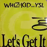 WHIZ KID / LET'S GET IT ON!