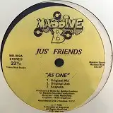 JUS' FRIENDS / AS ONE