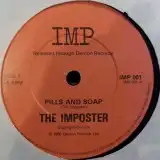 IMPOSTER / PILLS AND SOAP