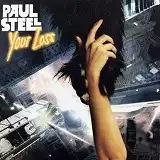 PAUL STEEL / YOUR LOSS