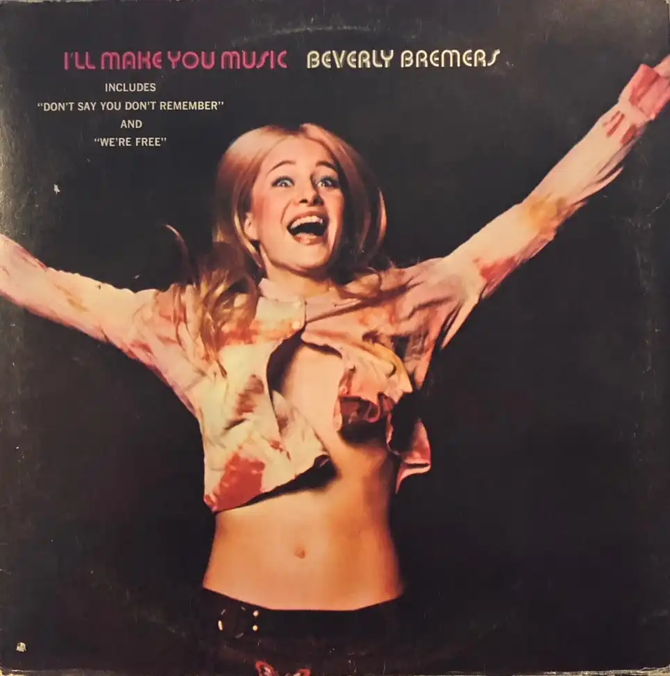 BEVERLY BREMERS / I'LL MAKE YOU MUSIC