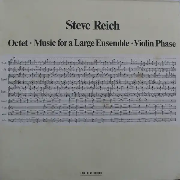 STEVE REICH / OCTET. MUSIC FOR A LARGE ENSEMBLE.