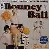 LADYFUZZ / BOUNCY BALL