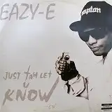 EAZY-E / JUST TAH LET U KNOW