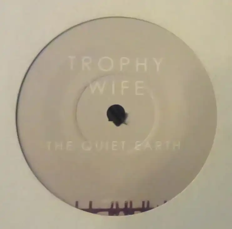 TROPHY WIFE / THE QUIET EARTH