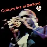 JOHN COLTRANE / COLTRANE LIVE AT BIRDLAND