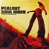 PEALOUT / SOUL RIDER