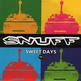 SNUFF / SWEET DAYS