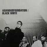 ASIAN DUB FOUNDATION / BLACK WHITE