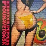 RED HOT CHILI PEPPERS / IF YOU HAVE HAVE TOASKのアナログレコードジャケット (準備中)