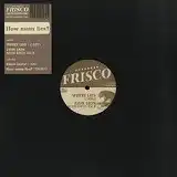 FRISCO / HOW MANY LIES ?