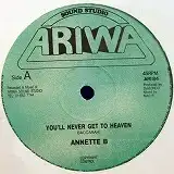 ANNETTE B / YOU'LL NEVER GET TO HEAVEN