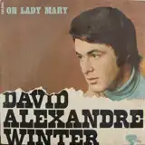 DAVID ALEXANDRE WINTER / OH LADY MARY