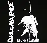 DISCHARGE / NEVER AGAIN