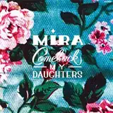 COMEBACK MY DAUGHTERS / MIRA