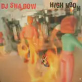 DJ SHADOW / HIGH NOON