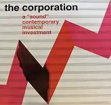 CORPORATION / A SOUND CONTEMPORARY MUSICAL INVESTMENT