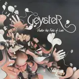 GEYSTER / UNDER THE FUSE OF LOVE