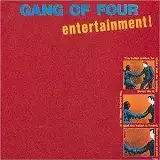 GANG OF FOUR / ENTERTAINMENT !