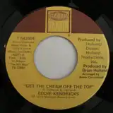 EDDIE KENDRICKS / GET THE CREAM OFF THE TOP