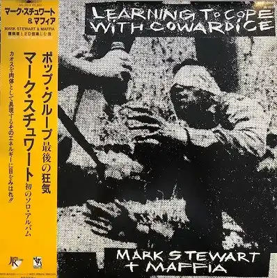 MARK STEWART + MAFFIA / LEARNING TO COPE WITH COWARDICE