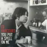 ED HARCOURT / YOU PUT A SPELL ON ME