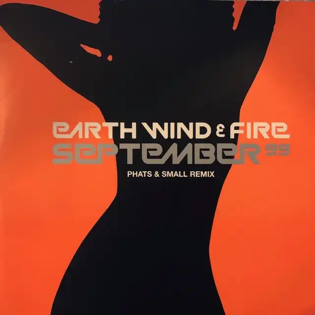 EARTH WIND & FIRE / SEPTEMBER 99 (PHATS & SMALL REMIX)