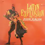 JOE CAIN & HIS ORCHESTRA  / LATIN EXPLOSIONΥʥ쥳ɥ㥱å ()