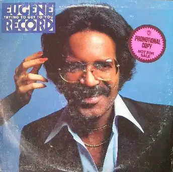 EUGENE RECORD / TRYING TO GET TO YOU