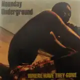 NOONDAY UNDERGROUND / WHERE HAVE THEY GONE