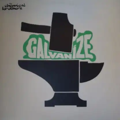 CHEMICAL BROTHERS / GALVANIZE