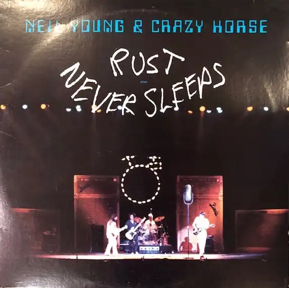 NEIL YOUNG & CRAZY HORSE / RUST NEVER SLEEPS