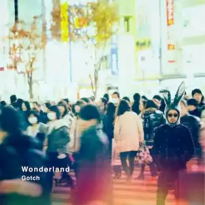 GOTCH / WONDERLAND - 不思議の国