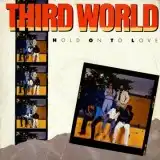 THIRD WORLD / HOLD ON TO LOVE