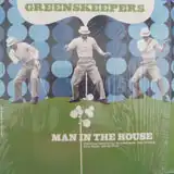 GREENSKEEPERS / MAN IN THE HOUSE