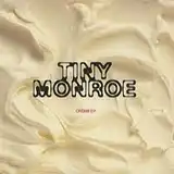 TINY MONROE / CREAM EP
