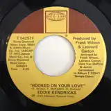 EDDIE KENDRICKS / HOOKED ON YOUR LOVE