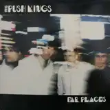 PUSH KINGS / FAR PLACES