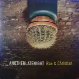 RAE & CHRISTIAN / ANOTHERLATENIGHT