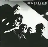 SIX BY SEVEN / CLOSER YOU GET