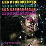 LCD SOUNDSYSTEM / BYE BYE BAYOUΥʥ쥳ɥ㥱å ()